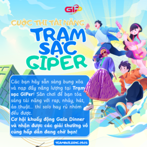 TRẠM SẠC GIPERS 2025 – BÙNG NỔ NĂNG LƯỢNG, LAN TỎA SÁNG TẠO